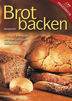 Cover des Buches „Brotbacken: Vom Vollkornbrot bis zum Salz- und Süßgebäck …“ von Marianne Dam