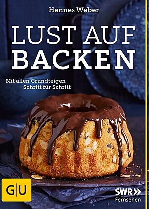 Cover des Buches „Lust auf Backen“ von Hannes Weber