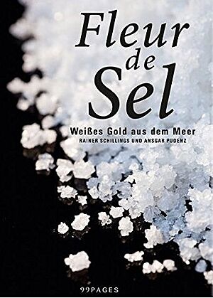 Buchcover von „Fleur de Sel“ von Rainer Schillings und Ansgar Pudenz