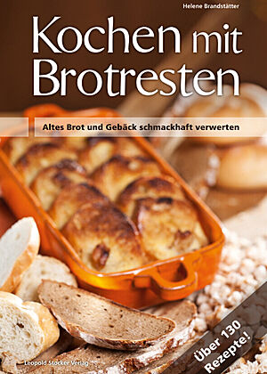 Cover des Buches „Kochen mit Brotresten“ von Helene Brandstätter