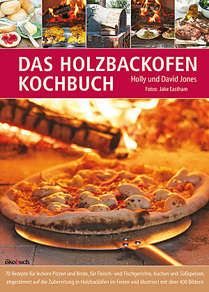 Bild vom Cover des Buches „Das Holzbackofen-Kochbuch“ von Holly und David Jones