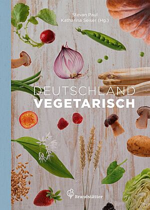 Bild vom Cover des Buches „Deutschland vegetarisch“ von Stevan Paul und Katharina Seiser (Hrsg.)