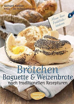 Bild vom Cover des Buches „Brötchen, Baguette und Weizenbrote nach traditionellen Rezepturen“ von Gerhard Kellner