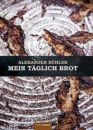 Cover des Buches „Mein täglich Brot“ von Alexander Bühler