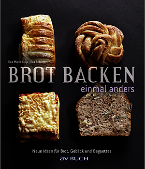 Buchcover von „Brot backen einmal anders“ von Eva Maria Lipp und Eva Schiefer