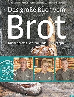Cover des Buches „Das große Buch vom Brot“ von Arno Simon, Marie Thérese Simon und Alexander Schmidt