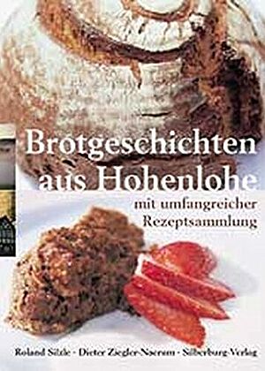 Bild vom Cover des Buches „Brotgeschichten aus Hohenlohe“ von Roland Silzle und Dieter Ziegler-Naerum