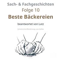 Sach- & Fachgeschichten Folge 10 „Beste Bäckereien"