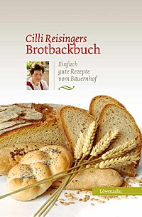 Cover des Buches „Cilli Reisingers Brotbackbuch“ von Cilli Reisinger