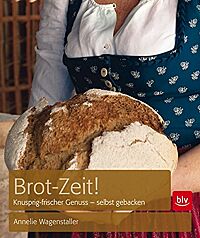 Bild vom Cover des Buches „Brot-Zeit!“ von Annelie Wagenstaller