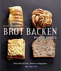 Buchcover von „Brot backen einmal anders“ von Eva Maria Lipp und Eva Schiefer