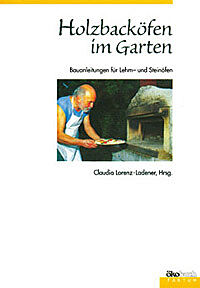 Cover des Buches „Holzbacköfen im Garten“ von Claudia Lorenz-Ladener (Hrsg.)