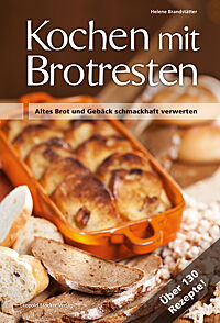 Cover des Buches „Kochen mit Brotresten“ von Helene Brandstätter