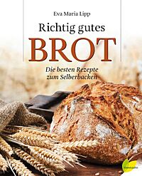 Buchcover von „Richtig gutes Brot“ von Eva Maria Lipp