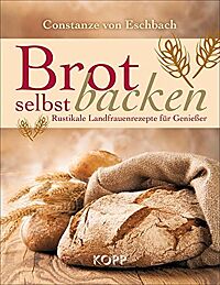 Bild vom Cover des Buches „Brot selbst backen“ von Constanze von Eschbach