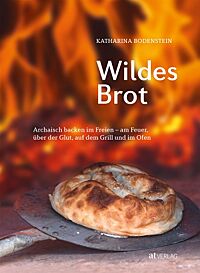 Bild vom Cover des Buches „Wildes Brot“ von Katharina Bodenstein